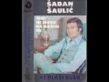 Saban Saulic - Vidjas li mi staru ljubav - (Audio 1984)