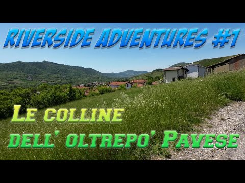 Riverside Adventures #1: Esplorazione delle colline dell'Oltrepò Pavese tra Varzi e Ponte Nizza