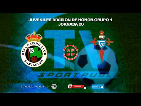RESUMEN - JUVENIL RACING vs CELTA | JORNADA 20 | DIVISIÓN DE HONOR |