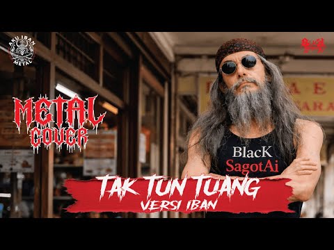 TAK TUN TUANG METAL COVER (VERSI IBAN) - BlaCk SaGotAi