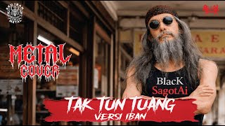 Download lagu TAK TUN TUANG METAL COVER (VERSI IBAN) - BlaCk SaGotAi mp3 Download lagu TAK TUN TUANG METAL COVER (VERSI IBAN) - BlaCk SaGotAi mp3