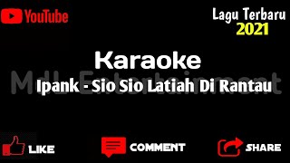 Download lagu Ipank Sio Sio Latiah Di Rantau (KARAOKE) | MdL Entertainment | mp3 Download lagu Ipank Sio Sio Latiah Di Rantau (KARAOKE) | MdL Entertainment | mp3