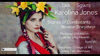 Karolina Jones: &#39;Straeon Brwydwyr&#39; - Stories of Combatants