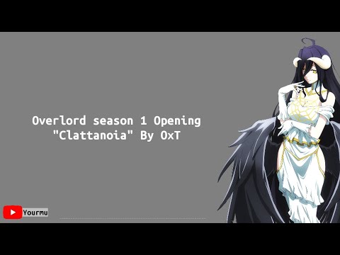 Overlord season 1 Opening "Clattanoia" By OxT | lyrics (rom/en)
