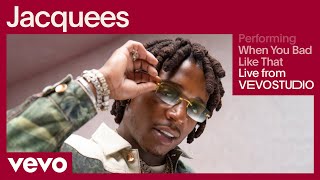 Jacquees - When You Bad Like That (Live Performance) | Vevo