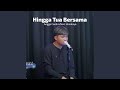 Hingga Tua Bersama