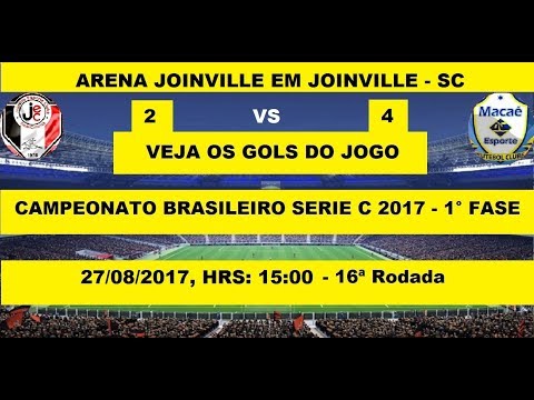 CAMPEONATO BRASILEIRO SERIE C 2017 JOINVILLE-SC 2 X 4 MACAE-RJ