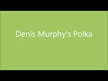 Denis Murphy's Polka