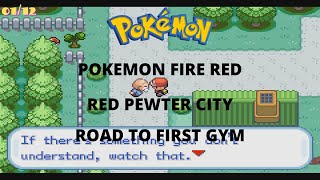 Pokemon Fire Red Pewter City Road to First Gym