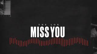 THE LOX - &quot;MISS YOU&quot; FT. T-PAIN (prod. PAPAMITROU)