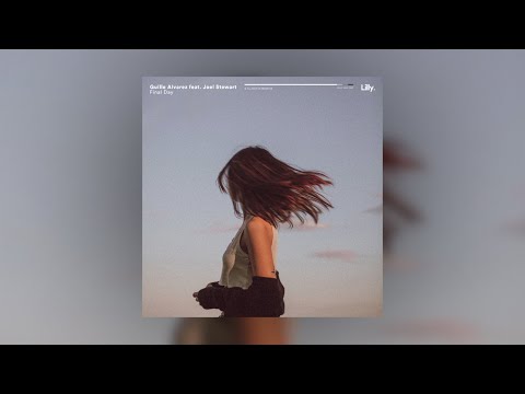 Guille Alvarez - Final Day (feat. Joel Stewart)