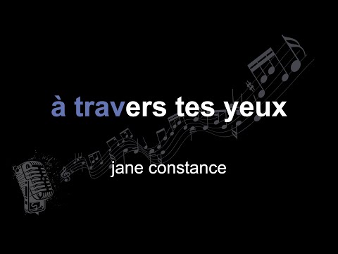 jane constance | à travers tes yeux | lyrics | paroles | letra |