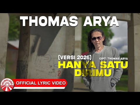 Thomas Arya - Hanya Satu Dirimu (Versi 2026) | 2026 Slow Rock Vibes [Official Lyric Video HD]