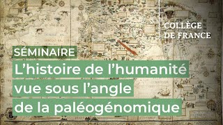 L'histoire de l'humanité vue sous l'angle de la paléogénomique (2) - L. Quintana-Murci (2022-2023)