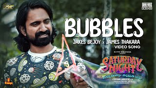 Bubbles Video Song | Saturday Night | Rosshan Andrrews | Nivin Pauly | Jakes Bejoy | James Thakara