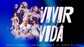 Corazón Serrano - Vivir mi Vida x Sergio George Ft. Gente de Zona Corazón Serrano - Vivir mi Vida x Sergio George Ft. Gente de Zona