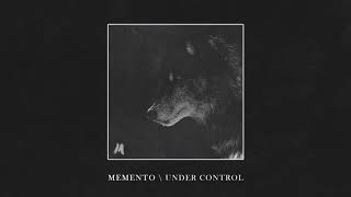 "Under Control" by Memento