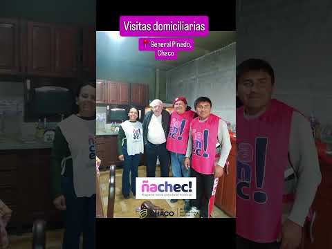 Visitas domiciliarias del Programa ÑACHEC, General Pinedo-Chaco