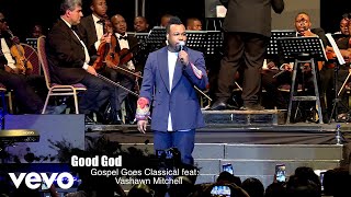 VaShawn Mitchell Presents - Good God (feat. VaShawn Mitchel & Randy Weston) (Live)