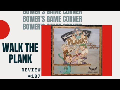 Bower's Game Corner: Walk The Plank Review