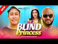 Blind Princess (Full Movie) | Latest Nigerian Movie | Yul Edochie, Bella Ebinum & Phildaniels Anieto