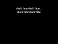 Duck face lyrics 