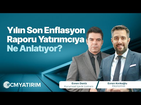 Yılın Son Enflasyon Raporu Yatırımcıya Ne Anlatıyor?  