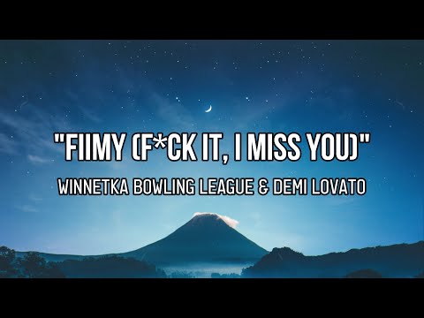 Winnetka Bowling League & Demi Lovato - fiimy (f**k it, i miss you) (Lyrics)