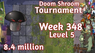 PVZ2-Arena Doom Shroom Tournament 8.4 million Week 348 Low Level Plants Strategy Season 73