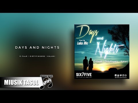 O-FouR, Dirty Fingerz & Kalani - Days and Nights