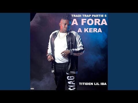Tradi Trap partie 5 A fora a kera - Titiden Lil Iba