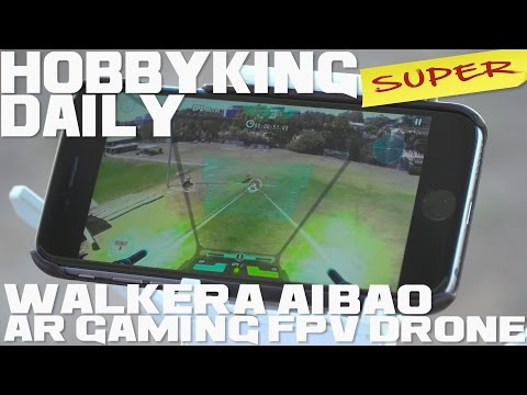 HobbyKing Super Daily - Walkera AiBao AR Gaming FPV Drone