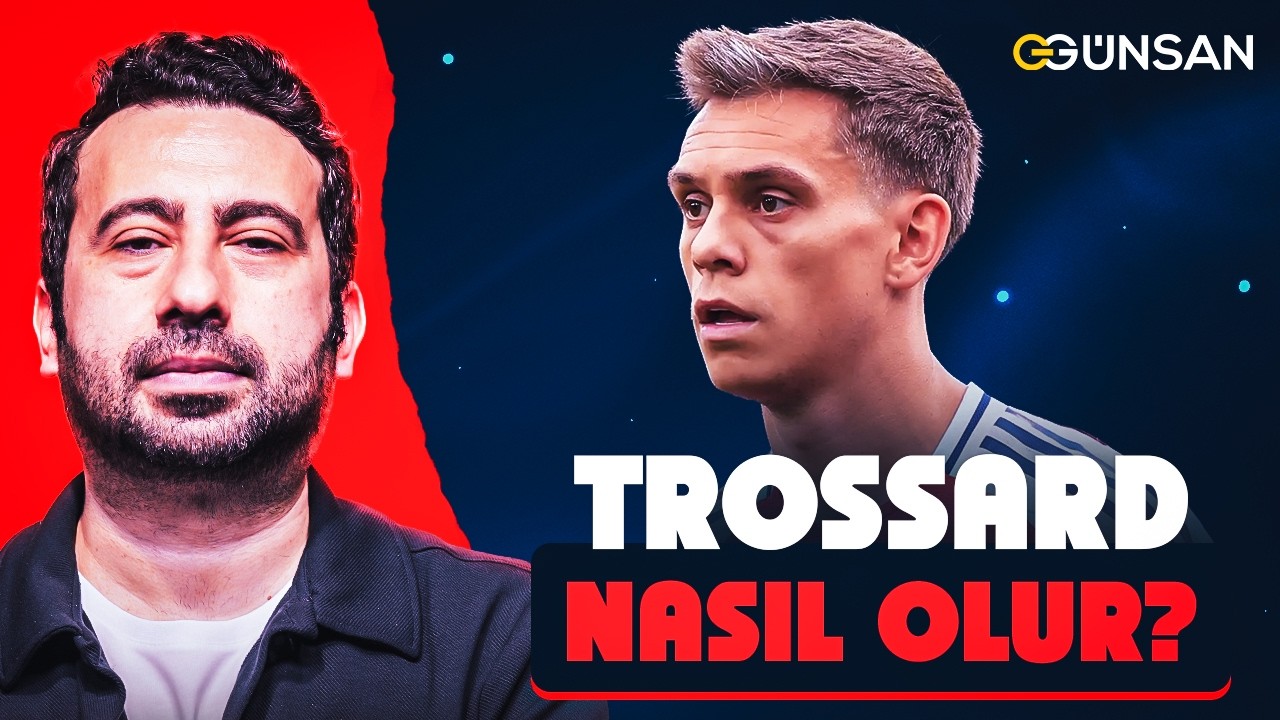 LEANDRO TROSSARD BEŞİKTAŞ'A? | ÖNE ÇIKAN ÖZELLİKLERİ