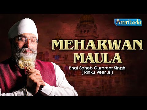 MEHARWAN MAULA - AMRITVELA LIVE KIRTAN DARBAR - 17th JUNE, 2022
