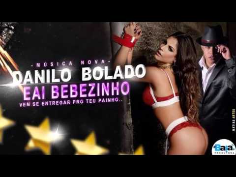 MC DANILO BOLADO  -  EAI BEBEZINHO  - MÚSICA NOVA 2016