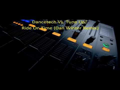 Dancetech Vs.Tune Up! -Ride On Time (Dan Winter Remix)