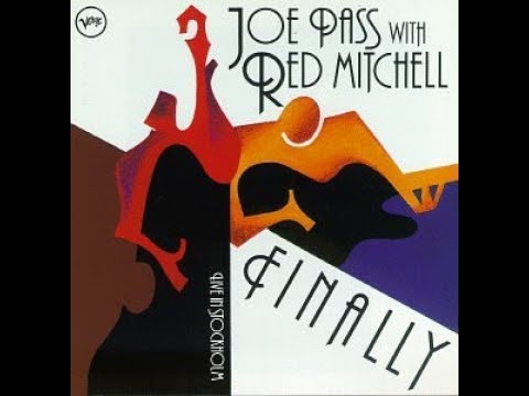 Joe Pass & Red Mitchell  -Finally (Live in Stokholm) -1992 (FULL ALBUM)