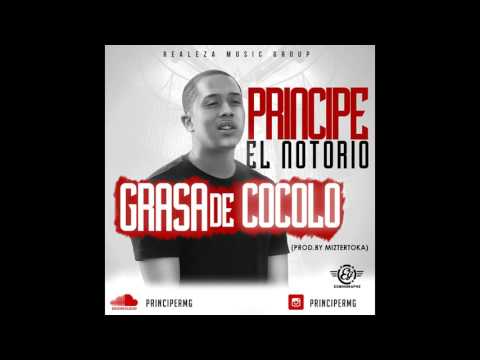 Principe El Notorio - Grasa De Cocolo (Prod By Mizter Tokka)