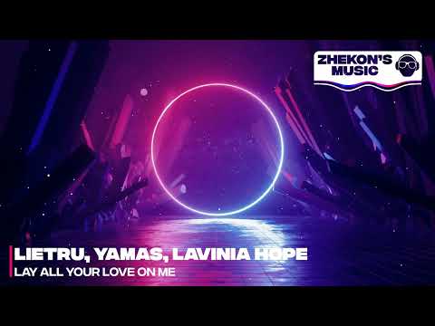 Lietru x YAMAS - Lay All Your Love On Me (feat. Lavinia Hope)