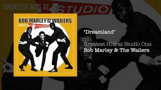 Dreamland (Greatest Hits, 2003) - Bob Marley &amp; The Wailers