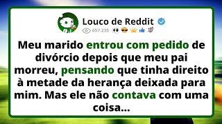 Meu MARIDO entrou com pedido de divórcio depois que meu pai morreu, pensando que tinha direito à...