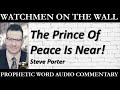 “The Prince Of Peace Is Near! ” – Powerful Prophetic Encouragement from Steve Porter