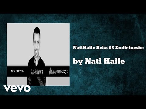 Nati Haile - Endietneshe (AUDIO)