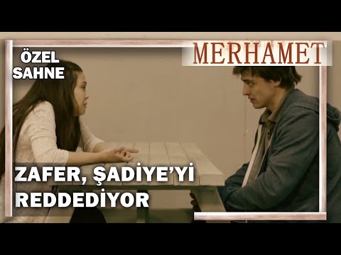 Zafer, Şadiye'yi İstemedi! - Merhamet Özel Klip