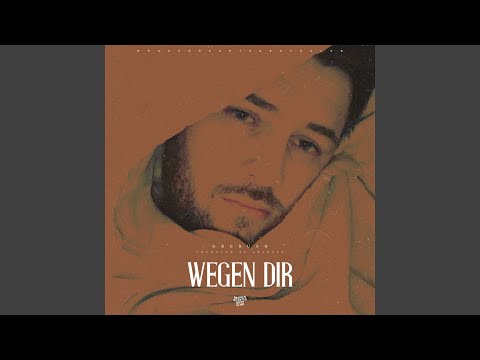 Wegen Dir