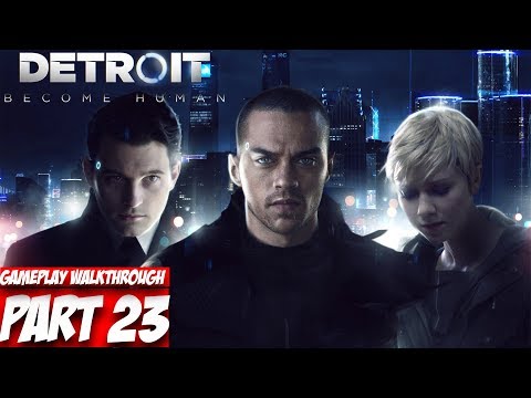 DETROIT BECOME HUMAN Gameplay Walkthrough Part 23: Midnight Train [No Commentary]