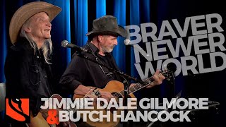 Braver Newer World | Butch Hancock &amp; Jimmie Dale Gilmore