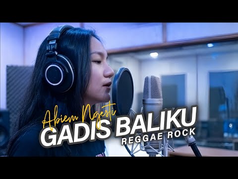 GADIS BALIKU - Abiem Ngesti Cover Reggae Rock by Sabai M 
