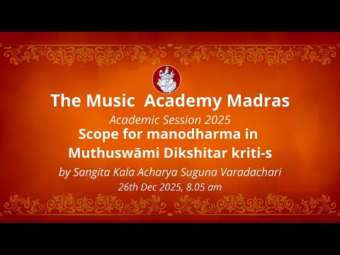 LecDem 20 Academic Session by Sangita Kala Acharya Suguna Varadachari at The Music Academy Madras