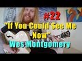Wes Montgomery - If You Could See Me Now - Guitar Transcription